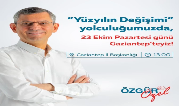 Özgür Özel, Gaziantep’e geliyor