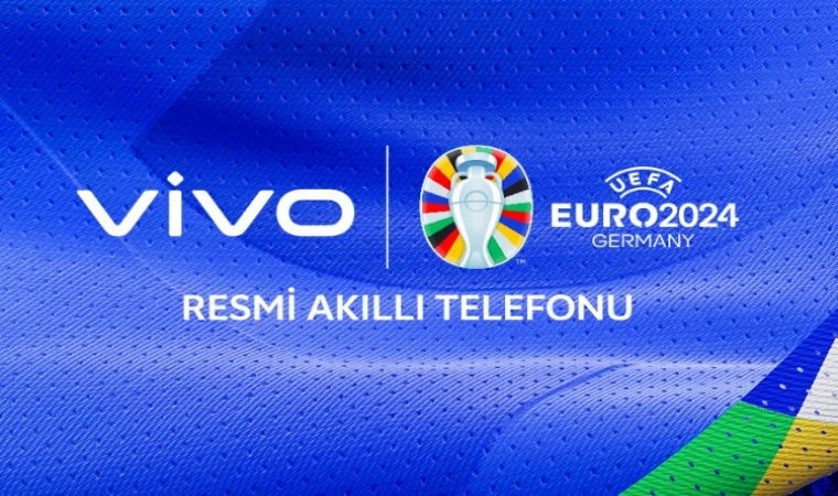 vivo, UEFA EURO 2024’ün resmi ortağı oldu